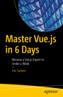 Master Vue.Js in 6 Days: Become a Vue.Js Expert in Under a Week Cover Image