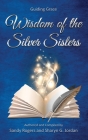 Wisdom of the Silver Sisters - Guiding Grace By Sandy Rogers, Sharyn Jordan Cover Image