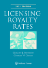 Licensing Royalty Rates: 2021 Edition By Gregory J. Battersby, Charles W. Grimes Cover Image