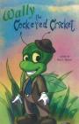 Wally the Cockeyed Cricket By Bea Brown Cover Image