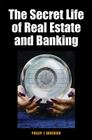 The Secret Life of Real Estate and Banking By Phillip J. Anderson Cover Image