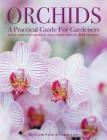 Orchids: A Practical Guide for Gardeners: With Advice on Growing, a Directory of 200 Orchids, and 600 Color Photographs Cover Image