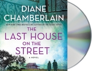 The Last House on the Street: A Novel By Diane Chamberlain, Susan Bennett (Read by) Cover Image