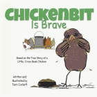 Chickenbit is Brave By Tami Corbett Cover Image