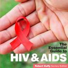 HIV & Aids: The Essential Guide By Robert Duffy (Editor) Cover Image