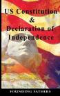 US Constitution: and Declaration of Independence By Founding Fathers Cover Image