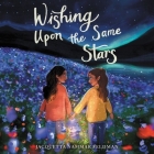 Wishing Upon the Same Stars By Jacquetta Nammar Feldman, Ariana Delawari (Read by) Cover Image
