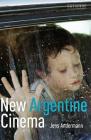 New Argentine Cinema (World Cinema) By Jens Andermann, Julian Ross (Editor), Lúcia Nagib (Editor) Cover Image