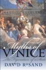 Myths of Venice: The Figuration of a State (Bettie Allison Rand Lectures in Art History) By David Rosand Cover Image