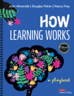 How Learning Works: A Playbook By John T. Almarode, Douglas Fisher, Nancy Frey Cover Image