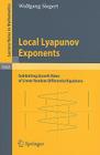 Local Lyapunov Exponents: Sublimiting Growth Rates of Linear Random Differential Equations (Lecture Notes in Mathematics #1963) Cover Image
