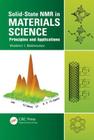 Solid-State NMR in Materials Science: Principles and Applications By Vladimir I. Bakhmutov Cover Image