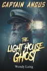 Captain Angus, the Lighthouse Ghost By Wendy Laing Cover Image