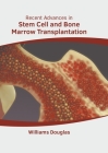 Recent Advances in Stem Cell and Bone Marrow Transplantation Cover Image