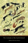The Animals of My Earth School By Mildred Kiconco Barya Cover Image