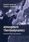 Atmospheric Thermodynamics By Gerald R. North, Tatiana L. Erukhimova Cover Image