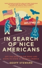 In Search of Nice Americans: Off the Grid, on the Road and State to State in Trump's America By Geoff Steward Cover Image