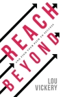 Reach Beyond: And Find Your Path To Success By Lou Vickery Cover Image