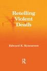 Retelling Violent Death Cover Image
