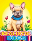 Realistic Dog: A Coloring Book of Adorable and Lovable Dog Breeds - Chihuahua, French Bulldog, Dachshund for Stress Relief & Relaxati By Tone Temptress Cover Image