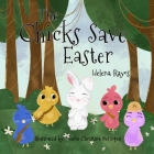 The Chicks Save Easter By Helena Rayos Cover Image