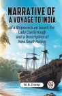 Narrative Of A Voyage To India Of A Shipwreck On Board The Lady Castlereagh And A Description Of New South Wales Cover Image