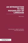 An Introduction to the Psychology of Language (PLE: Psycholinguistics) (Psychology Library Editions: Psycholinguistics) By Peter Herriot Cover Image