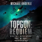 Topgun: Requiem By Michael Anderle, Eva Wilhelm (Read by) Cover Image