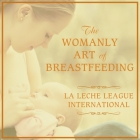 The Womanly Art of Breastfeeding By Diane Wiessinger, Diana West, Teresa Pitman Cover Image