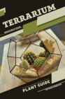 Terrarium, Plant guide: Beginner's Guide Cover Image