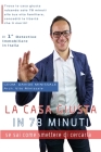 LA CASA GIUSTA IN 78 MINUTI se sai come smettere di cercarla: Trova La Casa Giusta Rubando Solo 78 Minuti Alla Tua Vita Familiare, Concediti La Libert By Vito Minissale, Davide Minissale Cover Image