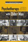 Psychotherapy with Older Men By Tammi Vacha-Haase, Stephen R. Wester, Heidi Fowell Christianson Cover Image