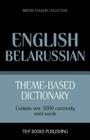 Theme-based dictionary British English-Belarussian - 5000 words Cover Image