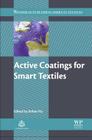 Active Coatings for Smart Textiles By Jinlian Hu Cover Image