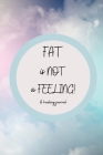 Fat is NOT a Feeling Cover Image