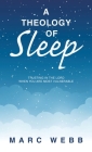 A Theology of Sleep: Trusting in the Lord When You Are Most Vulnerable Cover Image