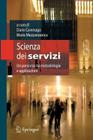 Scienza Dei Servizi: Un Percorso Tra Metodologie E Applicazioni By Dario Cavenago (Editor), Mario Mezzanzanica (Editor) Cover Image