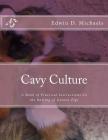 Cavy Culture: A Book of Practical Instructions on the Raising of Guinea Pigs By Jackson Chambers (Introduction by), Edwin D. Michaels Cover Image