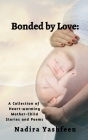 Bonded by Love By Nadira Yashfeen Cover Image