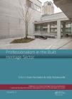 Professionalism in the Built Heritage Sector: Edited Contributions to the International Conference on Professionalism in the Built Heritage Sector, Fe (Reflections on Cultural Heritage Theories and Practices #4) Cover Image