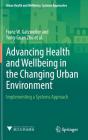 Advancing Health and Wellbeing in the Changing Urban Environment: Implementing a Systems Approach (Urban Health and Wellbeing) By Franz W. Gatzweiler, Yong-Guan Zhu, Anna V. Diez Roux Cover Image