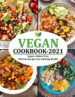 Vegan Cookbook 2021: Vegan, Gluten-Free, Oil-Free Recipes for Lifelong Health By Jennifer Reilly Cover Image