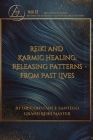 Reiki and Karmic Healing: Releasing Patterns From Past Lives By Constance Santego Cover Image