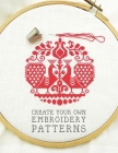 Create Your Own Embroidery Patterns: Cross-Stitch Graph Paper Notebook with Line Counts and Center Arrows By Creative Cross Stitch Press Cover Image