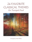 24 Favorite Classical Themes for Trumpet Duet By Mark Phillips Cover Image