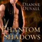 Phantom Shadows (Immortal Guardians #3) By Dianne Duvall, Kirsten Potter (Read by) Cover Image