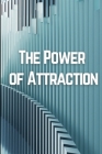 The Power of Attraction: Getting The Man You Need Cover Image