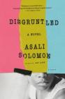 Disgruntled: A Novel By Asali Solomon Cover Image