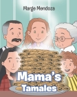 Mama's Tamales By Marge Mendoza Cover Image