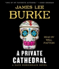 A Private Cathedral: A Dave Robicheaux Novel By James Lee Burke, Will Patton (Read by) Cover Image